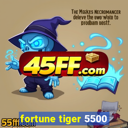 fortune tiger 5500